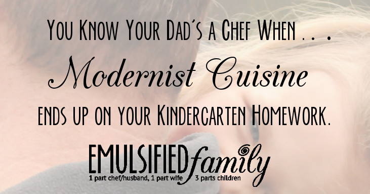 You Know Your Dad’s a Chef When . . . part 2