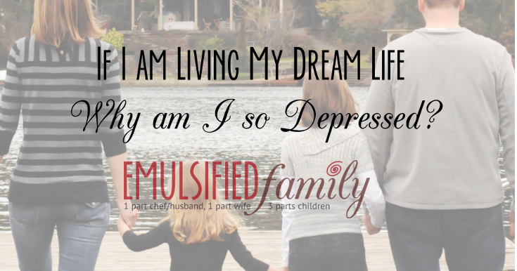If I am Living my Dream Life, Why am I so Depressed?