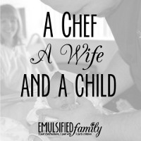 A chef a wife and a child
