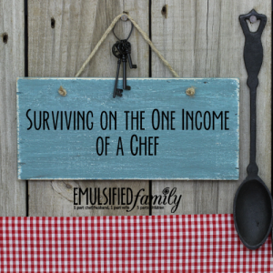 Surviving on the one income of a chef