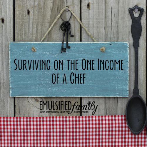 Surviving on the One Income of a Chef