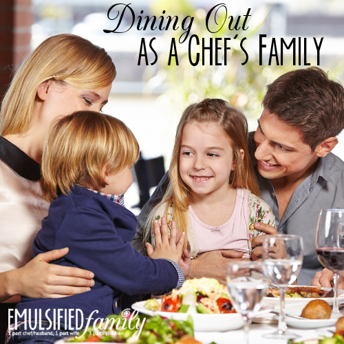 Dining Out as a Chef’s Family