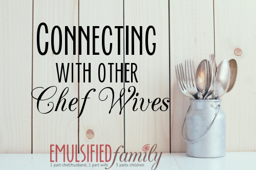 connecting with other chef wives