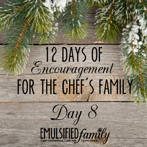 Day 8 – Don’t Compare Your Family to Others (12 Days of Encouragement for the Chef’s Family)