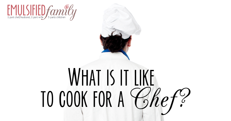 what is it like to cook for a chef