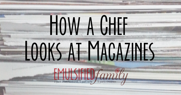 How a Chef Looks at Magazines