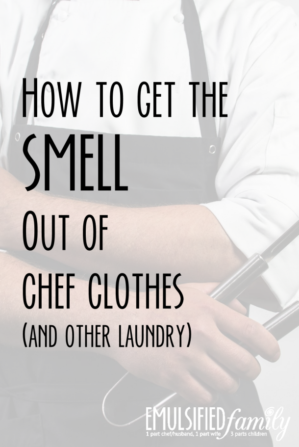 How to Get the Smell Out of Chef Clothes (and Other Laundry