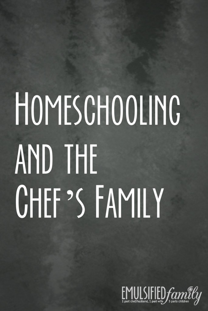 Homeschooling and the Chef's Family