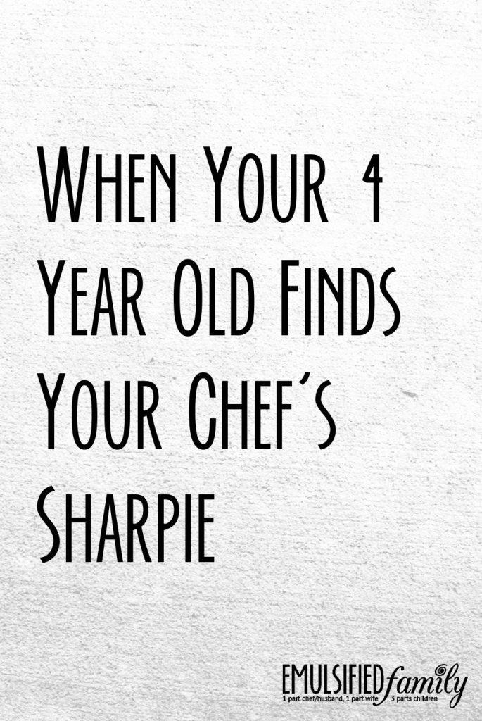 When Your 4 Year Old Finds Your Chef's Sharpie